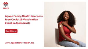 Agape Family Health Sponsors Free COVID-19 Vaccination Event in Jacksonville
